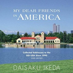 Open PDF My Dear Friends in America by  Daisaku Ikeda,Roberta Hanlen,Evin Wald,Dan Worren,Jesse Goin