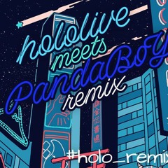 Hololive Meets PandaBoY Remix【#holo Remix 2022 Spring】