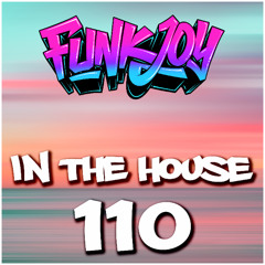 funkjoy - In The House 110 Q1 2025