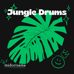 midorisama - Jungle* Drums