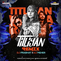 Titliyan - Remix | DJ MEHER & DJ PRABHAT | Harrdy Sandhu | Sargun Mehta | Afsana Khan | Jaani
