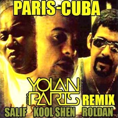 KOOL SHEN FT. SALIF & ROLDAN - Paris Cuba (YOLAN PARIS REMIX)