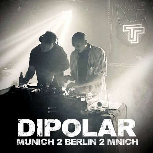 MUNICH 2 BERLIN 2 MUNICH • Dipolar @ TeamTURBO • Birthday