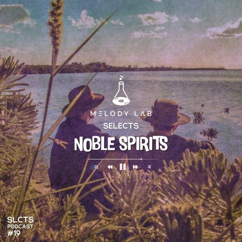 Melody Lab Selects Noble Spirits [SLCTS #19]