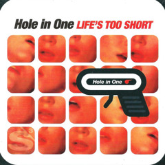 Hole In One - Life's Too Short (Ai Ai Ai! Unofficial 2025 ´Wrong Hole´ Remix) FREE DOWNLOAD