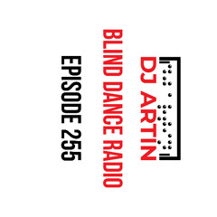 DJ Artin's Blind Dance Radio No. 255