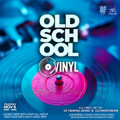 OLD SCHOOL VINYL NOV 6 TAMERA JAMES & GHOSTRIDER LIVE AUDIO