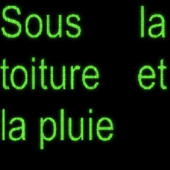 SOUS LA TOITURE ET LA PLUIE (PROD. RENTON)