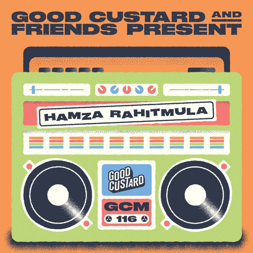 Good Custard Mixtape 116: Hamza Rahimtula