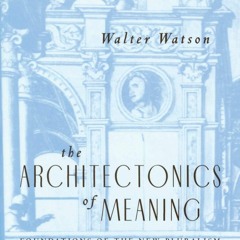 ✔️READ ❤️ONLINE The Architectonics of Meaning: Foundations of the New Pluralism