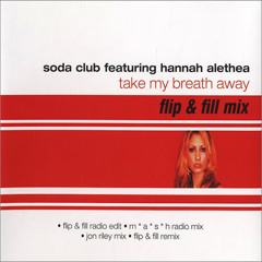 Take My Breath Away (Flip & Fill Edit) [feat. Hannah Alethea]