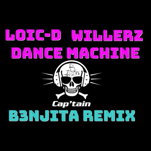 Loic - D And WILLERZ - DANCE MACHINE (B3NJITARMX)
