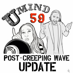 The U Mind (its back!)Ep. 59 Post Creeping Wave Radio Update