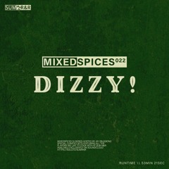 MIXEDSPICES022 Feat. Dizzy!