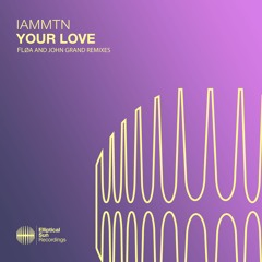 IamMTN - Your Love (John Grand Remix)