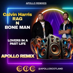 Calvin Harris Rag N Bone Man - Lovers In A Past Life (Apollo Remix)