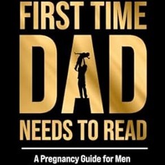 🌳FREE [EPUB & PDF] 7 Chapters Every First Time Dad Needs to Read A Pregnancy Guide for Me 🌳