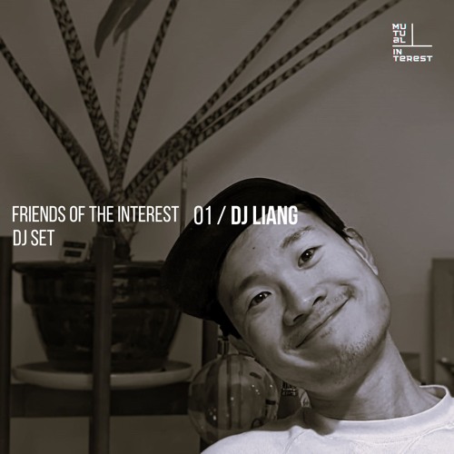 Friends of the Interest Mix 01 w/ DJ Liang
