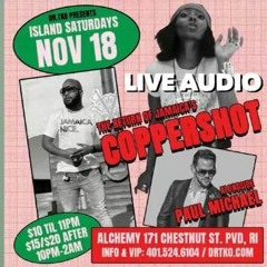 Coppershot 11/23 (Island Saturdays)