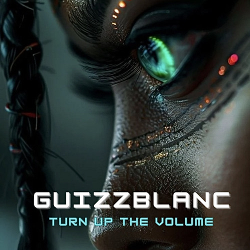 Guizzblanc - Turn Up The Volume [FREE DL]