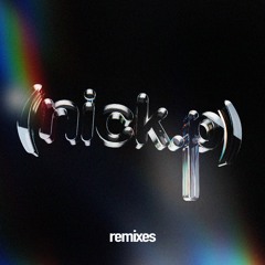 (nick.p) remixes !