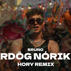 Bruno - Ördög Nórika (Hory Remix)