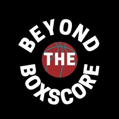 Beyond the Boxscore (S1 EP6)