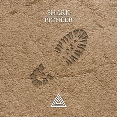 SHARK - Pioneer (Original Mix)