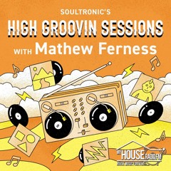 High Groovin Sessions with Mathew Ferness