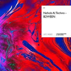 B2WEEN - Nehob al Techno