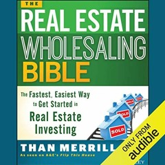 [VIEW] PDF 💗 The Real Estate Wholesaling Bible: The Fastest, Easiest Way to Get Star