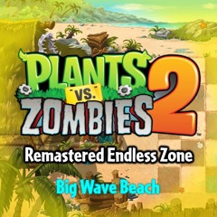 Endless Zone (from Mr. JamDude) - Big Wave Beach - Plants vs. Zombies 2 Fanmade Music