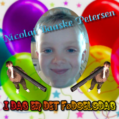 Nicolai: ''I dag er det fødselsdag''