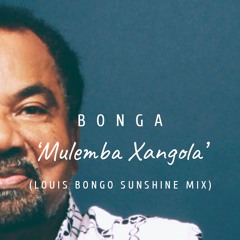 Bonga - Mulemba Xangola (Louis Bongo Sunshine Mix)