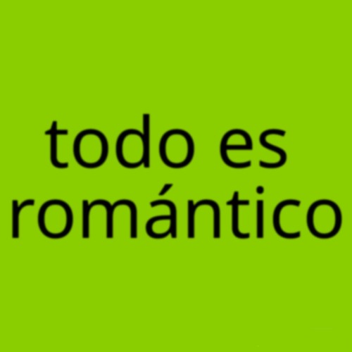 todo es romántico