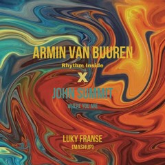 Armin Van Buuren - Rhythm Inside X John Summit - Where You Are (Luky Franse Mashup)Free Download