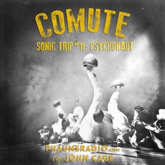 What The Phaune #9 - CoMute #11, Psychonaut, avec John Cage