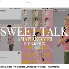 Sweet Talk - Sheryl S & Rizky F ft. Chandra L (Amapiano Version) - Itsrihnremix