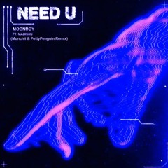 Moonboy - Need U (Petty Penguin & Munchii Remix)