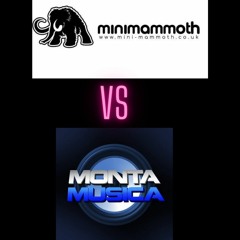 Mini Mammoth Vs Monta Musica Mix