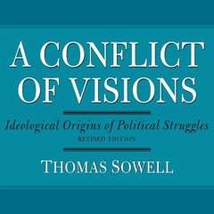 Book [PDF]  A Conflict of Visions: Ideological Origins of Political Struggles