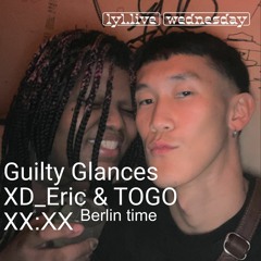 ⠇28.02.24 ⠇Guilty Glances w/ XD_Eric + TOGO