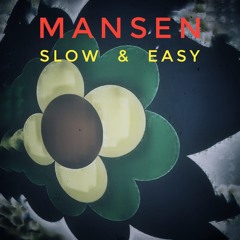 "Slow & Easy"  (Mix)