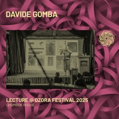 DAVIDE GOMBA 'Cyberpunk Radio Protocols and Festival COMMS' - Lecture @ Ozora 2025 | Chambok House