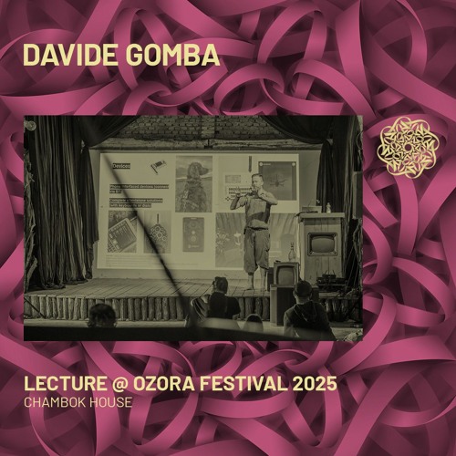 DAVIDE GOMBA 'Cyberpunk Radio Protocols and Festival COMMS' - Lecture @ Ozora 2025 | Chambok House
