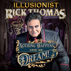 Rick Thomas "Nothing Happens Until You Dream" Was It Really a Dream?