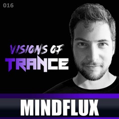 MINDFLUX - Guest Mix [Visions of Trance Sessions 016]