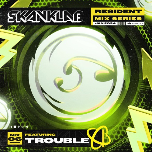 SKANKLAB RESIDENT MIX 06 - TROUBLE