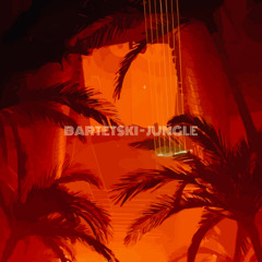 BARTETSKI - JUNGLE