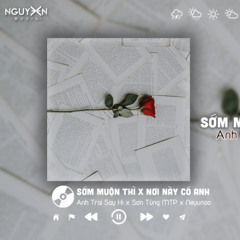 Anh Trai Say Hi - Sơn Tùng MTP | Sớm Muộn Thì x Nơi Này Có Anh (Neyunoo Remix)